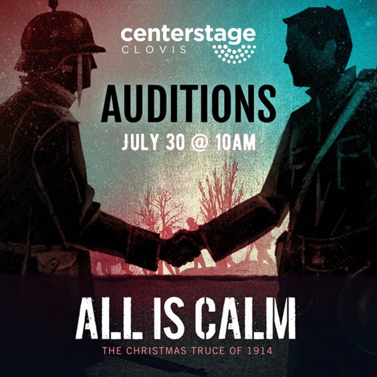 “ALL IS CALM” Auditions Being held Saturday, July 30th
